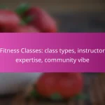 Fitness Classes: class types, instructor expertise, community vibe