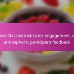 Fitness Classes: instructor engagement, class atmosphere, participant feedback