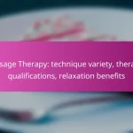 Massage Therapy: technique variety, therapist qualifications, relaxation benefits