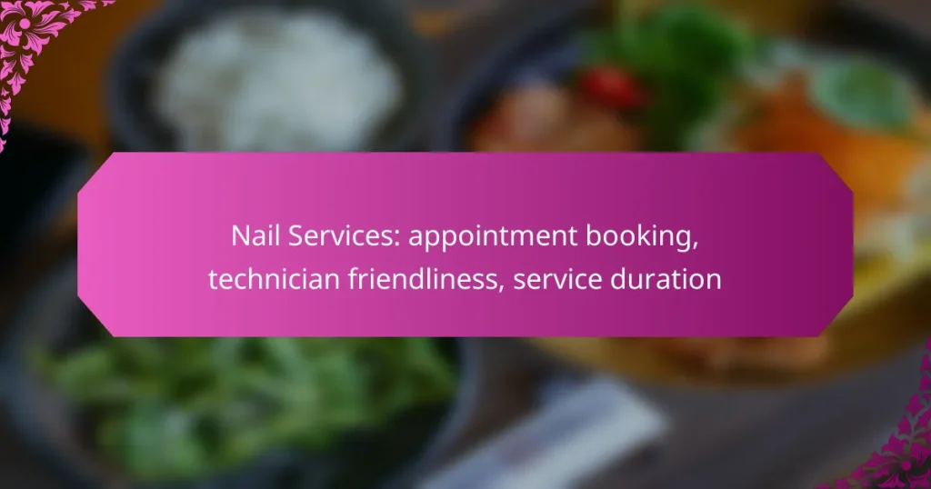 Nail Services: appointment booking, technician friendliness, service duration
