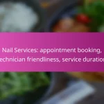 Nail Services: appointment booking, technician friendliness, service duration