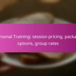 Personal Training: session pricing, package options, group rates