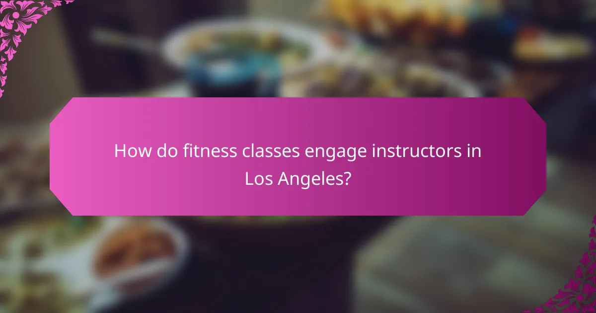 How do fitness classes engage instructors in Los Angeles?