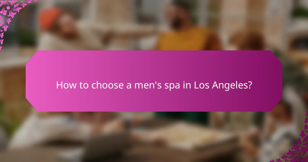 How to choose a men's spa in Los Angeles?