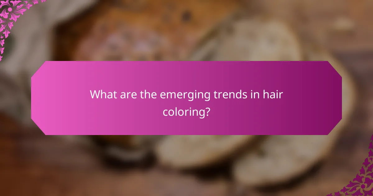 What are the emerging trends in hair coloring?