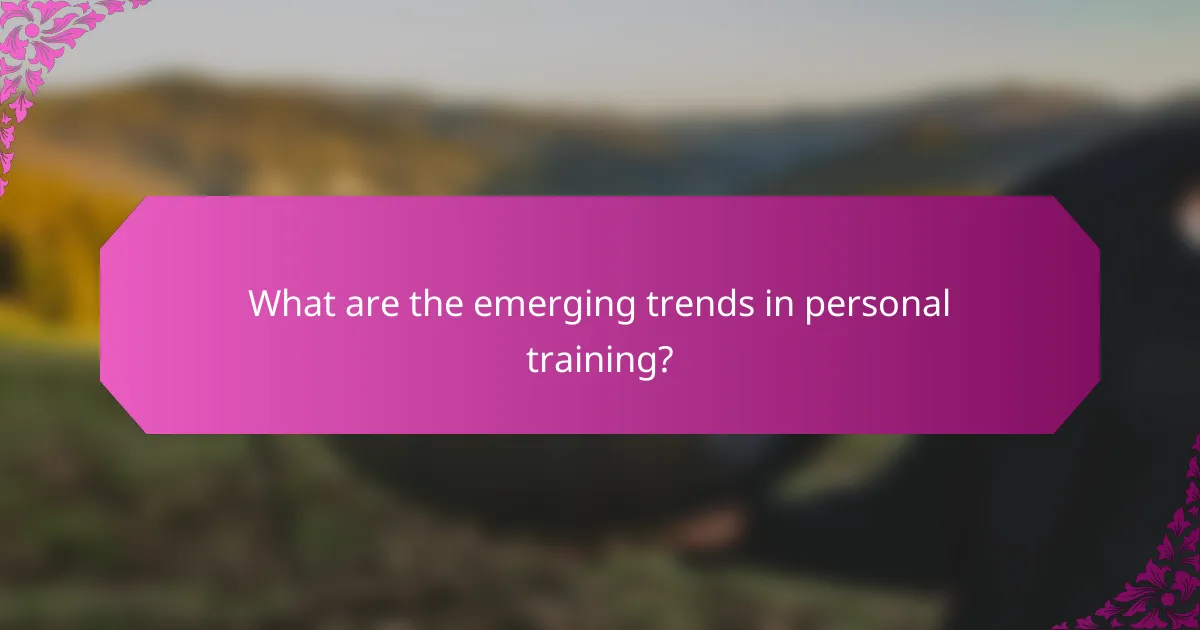 What are the emerging trends in personal training?