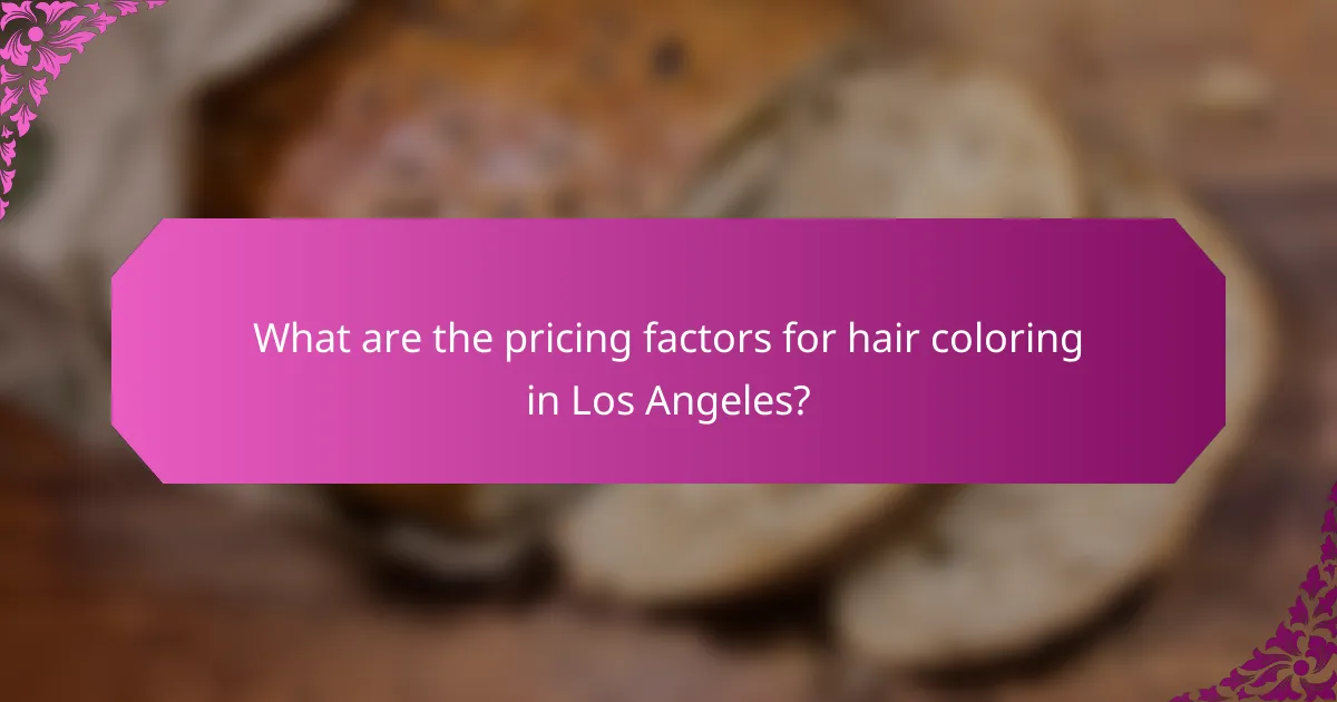 What are the pricing factors for hair coloring in Los Angeles?