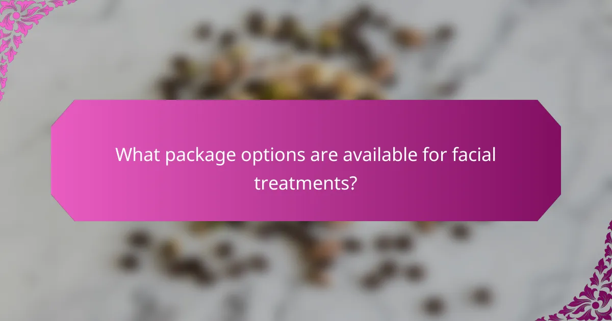 What package options are available for facial treatments?
