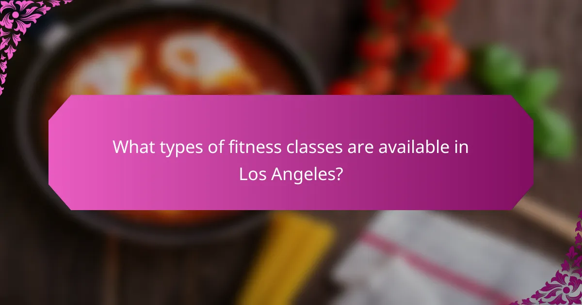 What types of fitness classes are available in Los Angeles?
